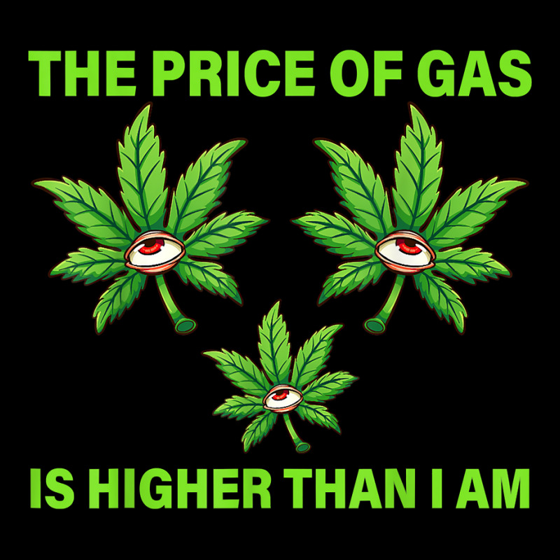 The Price Of Gas Is Higher Than I Am Funny High Price Of Gas T Shirt Toddler Sweatshirt by abrellkfhanog8 | Artistshot