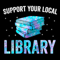 Book Reader Support Your Local Library Reading Books Lover Library Lov Long Sleeve Shirts | Artistshot