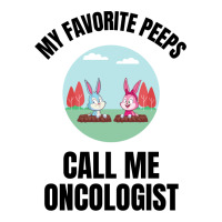 My Favorite Peeps Call Me Oncologist Unisex Hoodie | Artistshot