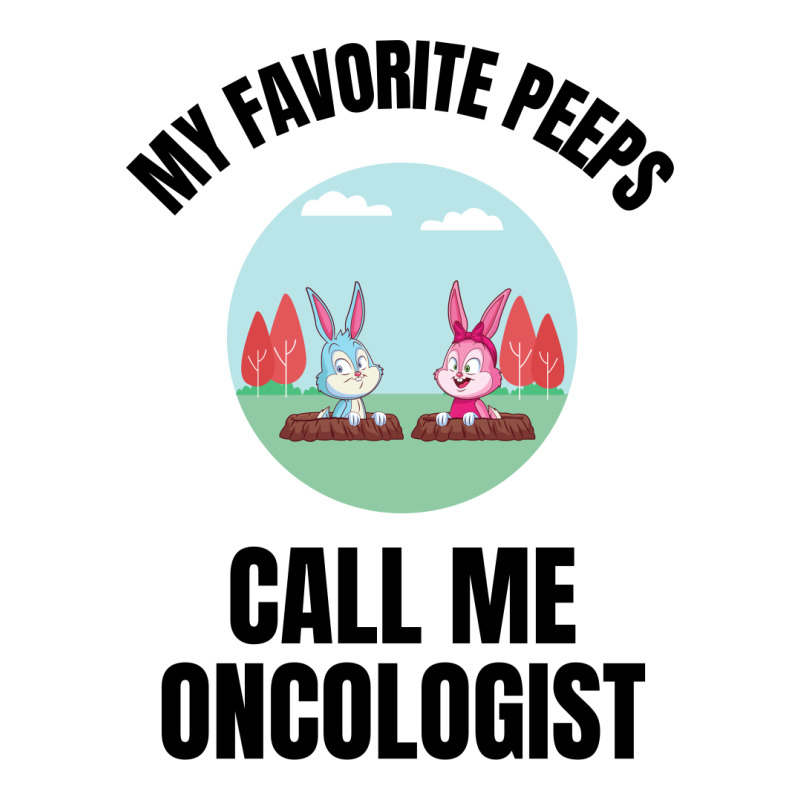 My Favorite Peeps Call Me Oncologist Unisex Hoodie by Favorite | Artistshot