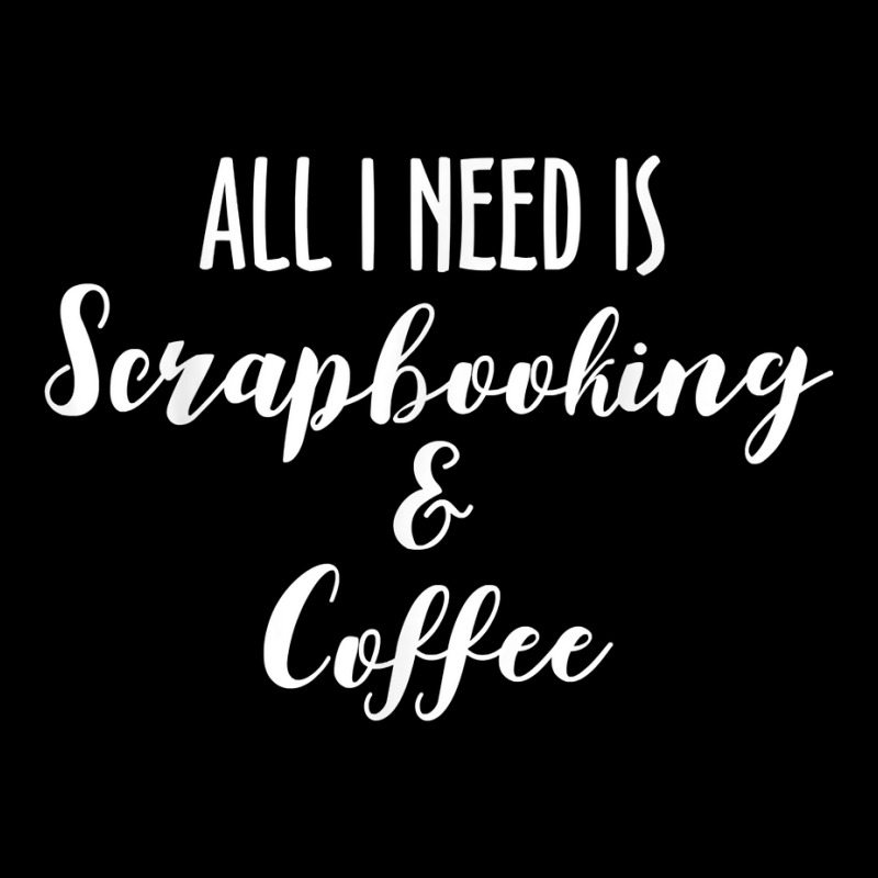 All I Need Is Scrapbooking Scrapbook Scrapbooker Crops Swaps T Shirt Men's Long Sleeve Pajama Set | Artistshot