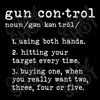 Gun Control Definition Funny Gun Owner Saying 2nd Amendment T Shirt Legging | Artistshot
