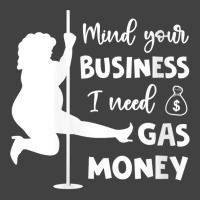 Womens Mind Your Business I Need Gas Money Funny Gas Prices V Neck T S Vintage T-shirt | Artistshot