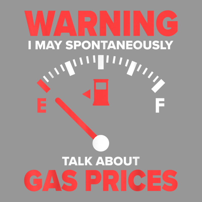 Warning I May Spontaneously Talk About Gas Prices Fuel Gauge T Shirt Women's V-Neck T-Shirt by abrellkfhanog8 | Artistshot