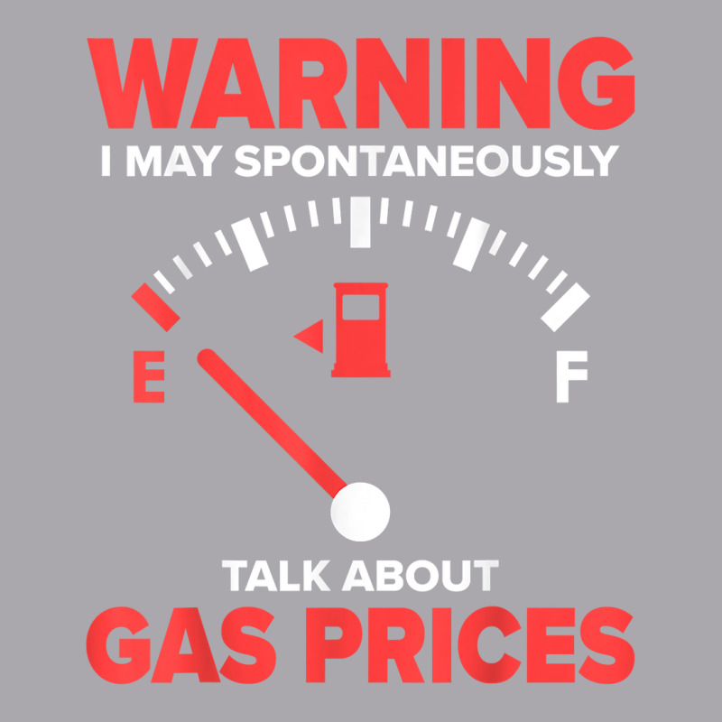 Warning I May Spontaneously Talk About Gas Prices Fuel Gauge T Shirt Youth 3/4 Sleeve by abrellkfhanog8 | Artistshot