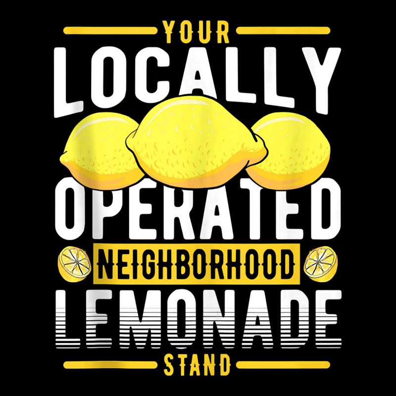 Your Locally Operated Neighborhood Lemonade Stand Tank Top Zipper Hoodie by tamarogbbrazee4 | Artistshot