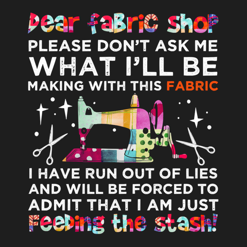 Sewing Dear Fabric Shop Funny 104 Sewing Quilting Classic T-shirt | Artistshot