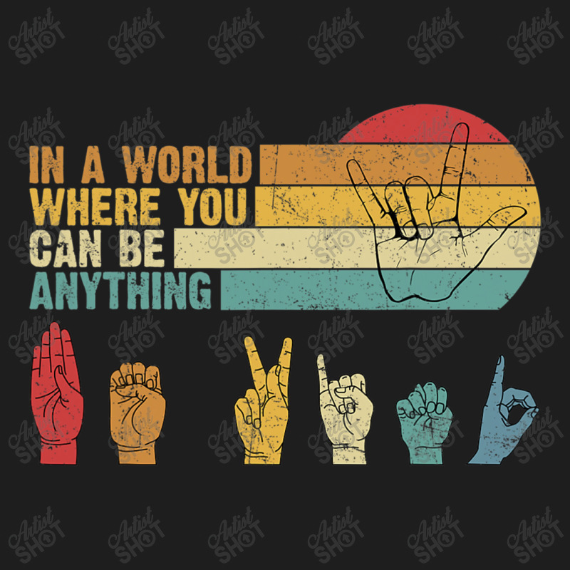 In The World Where You Can Be Anything Be Kind Sign Language T Shirt Classic T-shirt by ryan2204 | Artistshot