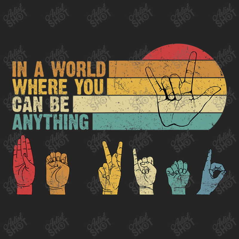 In The World Where You Can Be Anything Be Kind Sign Language T Shirt Unisex Hoodie by ryan2204 | Artistshot