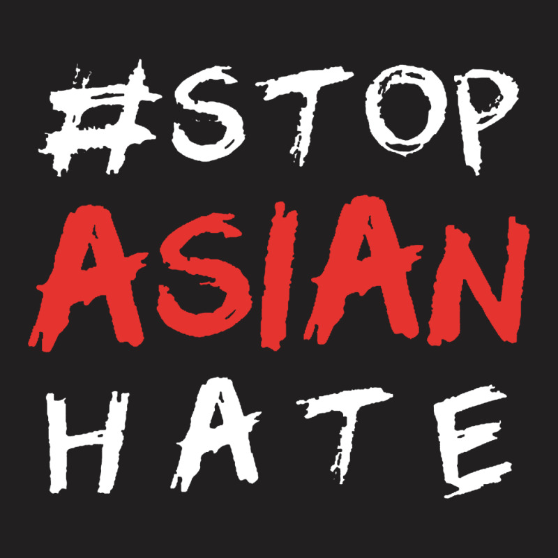 Asian Lives Matter , Stop Asian Hate T-shirt | Artistshot