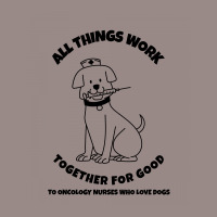 All Things Work Together For Good To Oncology Nurses Who Love Dogs Vintage T-shirt | Artistshot