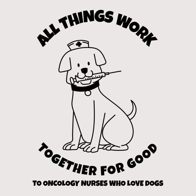 All Things Work Together For Good To Oncology Nurses Who Love Dogs Pocket T-Shirt by Favorite | Artistshot