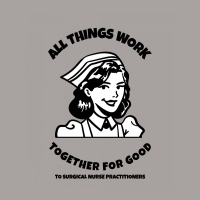 All Things Work Together For Good To Surgical Nurse Practitioners Racerback Tank | Artistshot