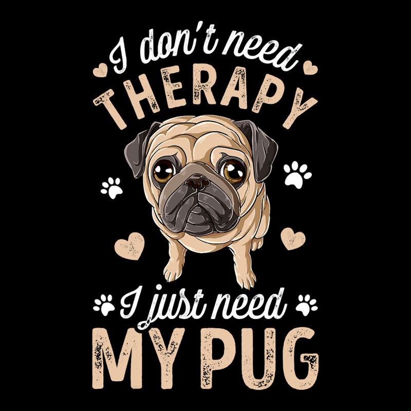 Pug Lover Dog I Dont Need Therapy I Just Need My Pug Funny Dog Lover 2 Long Sleeve Shirts by circularflap | Artistshot