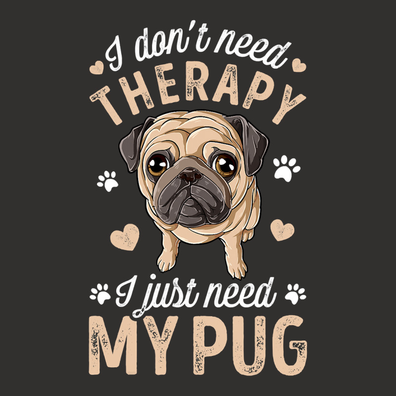 Pug Lover Dog I Dont Need Therapy I Just Need My Pug Funny Dog Lover 2 Champion Hoodie by circularflap | Artistshot