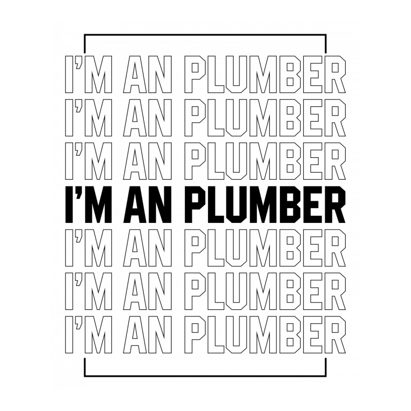 I'm A Plumber - Jobs Gift Occupation Long Sleeve Shirts by Diogo Calheiros | Artistshot