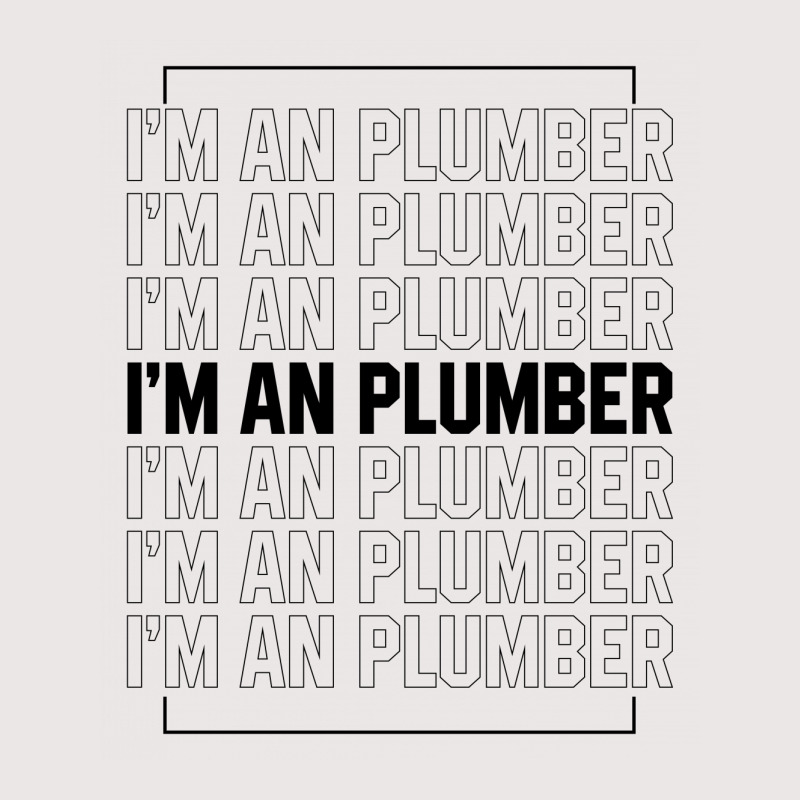 I'm A Plumber - Jobs Gift Occupation Pocket T-Shirt by Diogo Calheiros | Artistshot