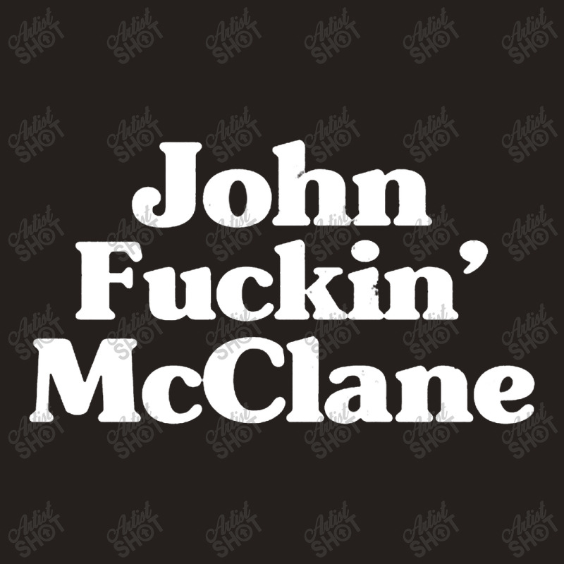 John Fuckin' Mcclane Tank Top by gusjigangkudus | Artistshot