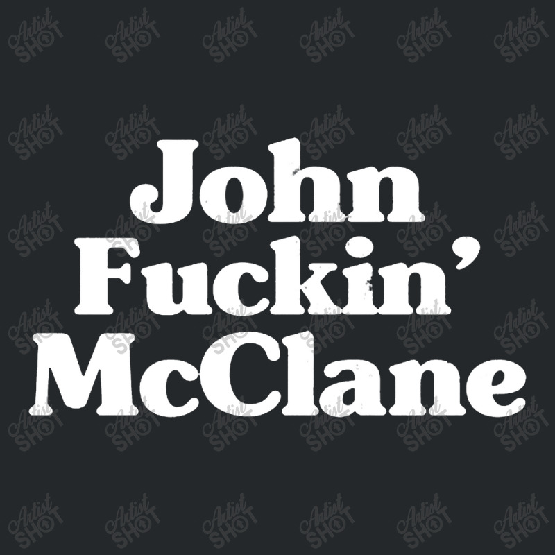 John Fuckin' Mcclane Crewneck Sweatshirt by gusjigangkudus | Artistshot