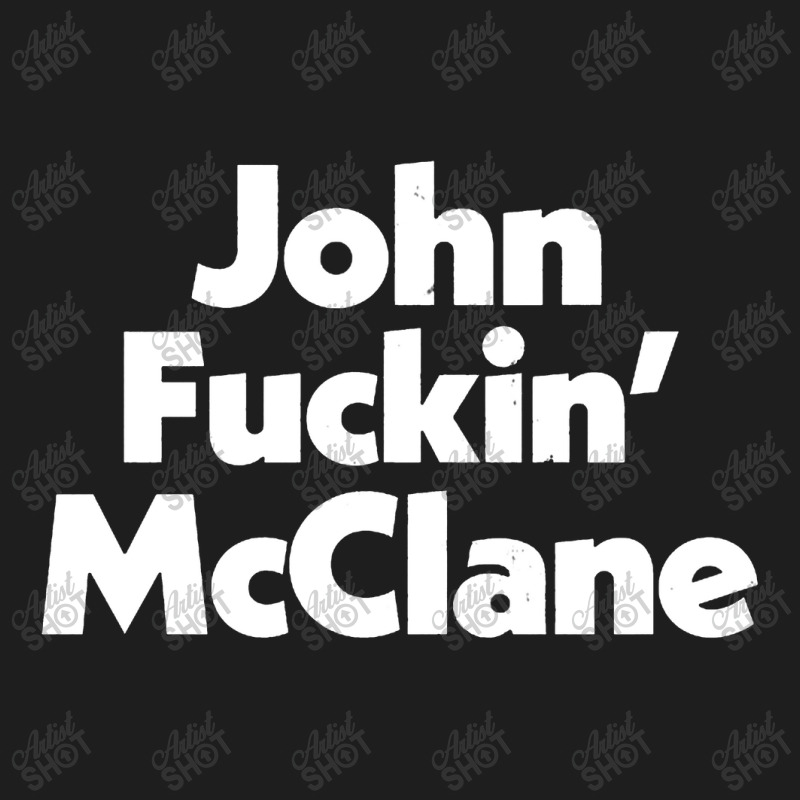 John Fuckin' Mcclane Classic T-shirt by gusjigangkudus | Artistshot