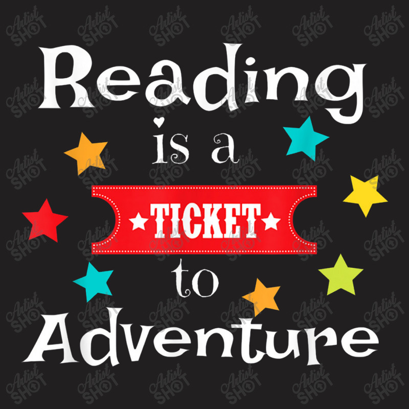 Reading Is A Ticket To Adventure Fun Book School T-shirt | Artistshot