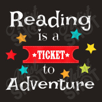 Reading Is A Ticket To Adventure Fun Book School Tank Top | Artistshot