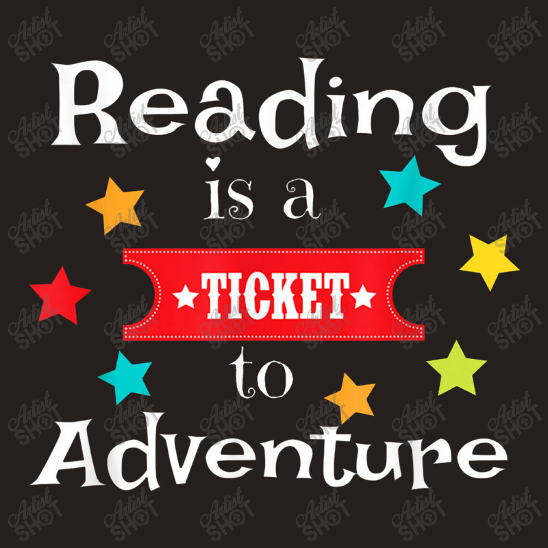 Reading Is A Ticket To Adventure Fun Book School Tank Top | Artistshot