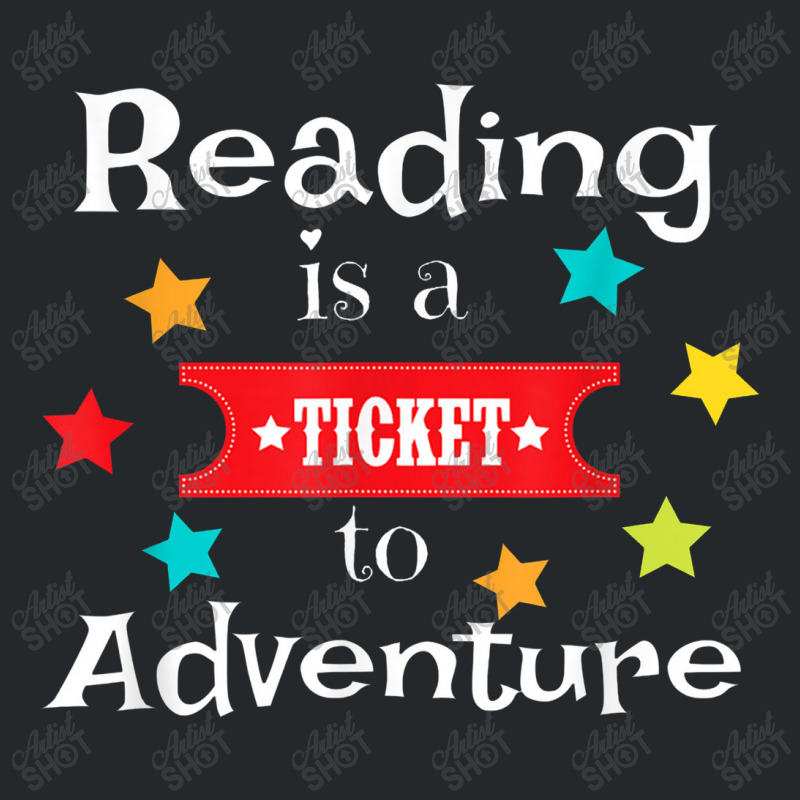 Reading Is A Ticket To Adventure Fun Book School Crewneck Sweatshirt | Artistshot