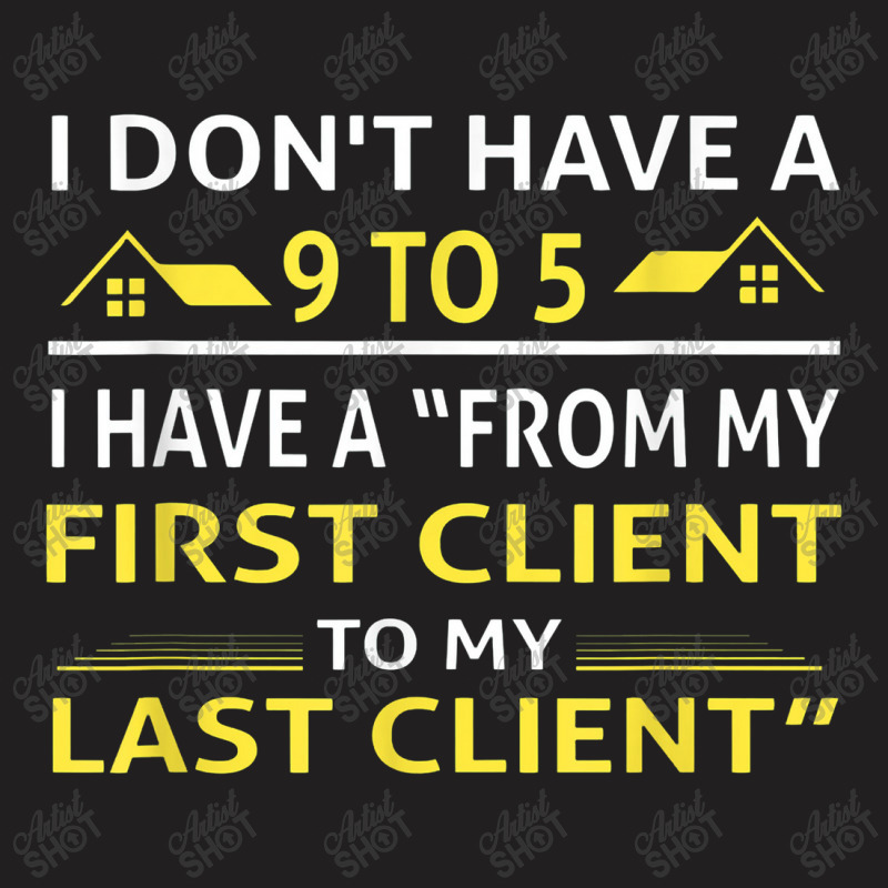 Real Estate Humor Agent Realtor T-shirt | Artistshot