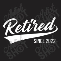 Retired Since 2022 Senior 2022 Men Dad Happy Retirement T-shirt | Artistshot