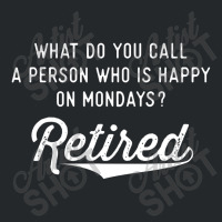 Retirement Gifts For Men Happy On Mondays Funny Retired Crewneck Sweatshirt | Artistshot