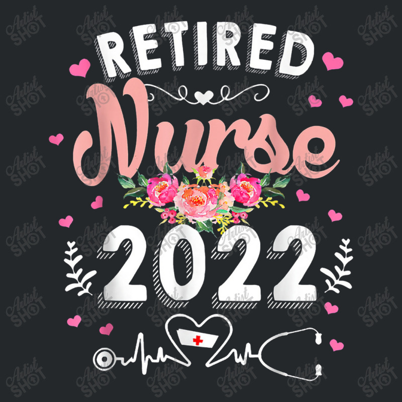 Retirement Gifts For Nurse 2022 Nursing Retired Nurse 2022 Crewneck Sweatshirt | Artistshot