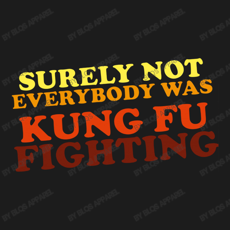 Surely Not Everybody Was Kung Fu Fighting   Colour Hoodie & Jogger Set | Artistshot