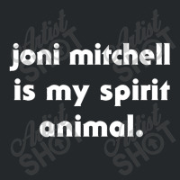 Joni Mitchell Is My Spirit Animal Crewneck Sweatshirt | Artistshot