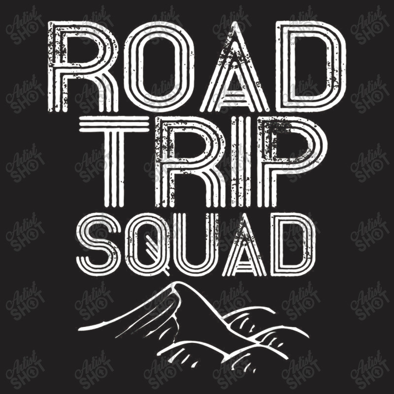 Road Trip Squad Great Camp And Travel Gift T-shirt | Artistshot