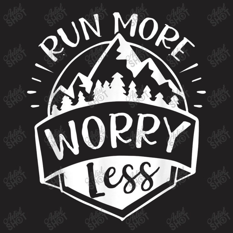 Run More Worry Less Camp And Travel Gift T-shirt | Artistshot