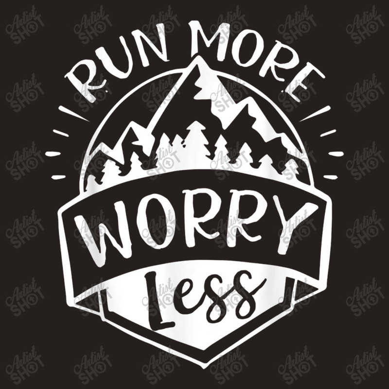 Run More Worry Less Camp And Travel Gift Tank Top | Artistshot