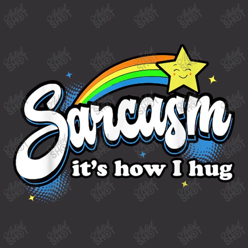 Sarcasm It's How I Hug Vintage Short | Artistshot