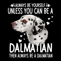 Dalmatian Funny Dog 365 Unless You Can Be A Dalmatian Dog Funny 296 Da Maternity Scoop Neck T-shirt | Artistshot