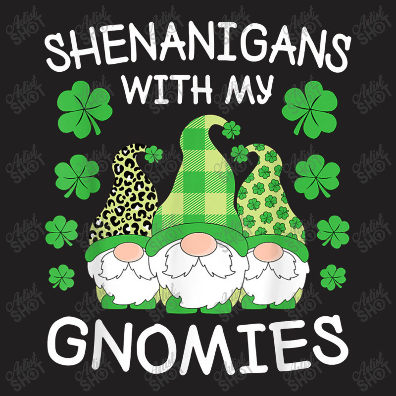 Shenanigans With My Gnomies St. Patricks Day Gnomes Irish T-shirt | Artistshot