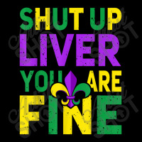 Shut Up Liver You're Fine Funny Mardi Gras Parade 2022 V-neck Tee | Artistshot