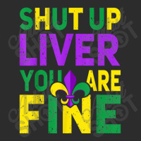 Shut Up Liver You're Fine Funny Mardi Gras Parade 2022 Exclusive T-shirt | Artistshot