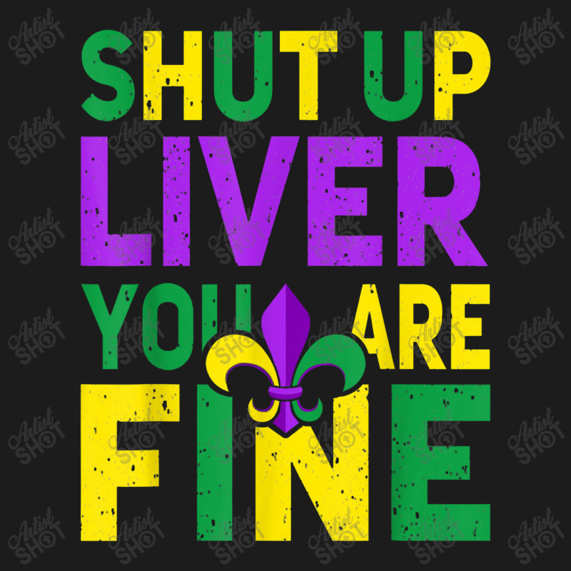 Shut Up Liver You're Fine Funny Mardi Gras Parade 2022 Hoodie & Jogger Set | Artistshot