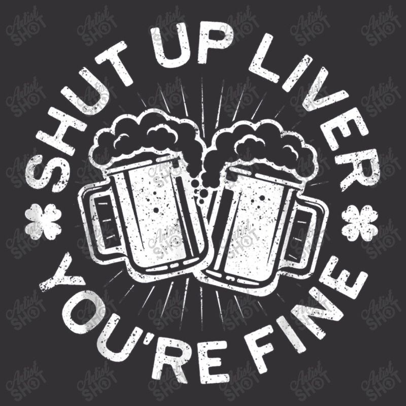 Shut Up Liver You're Fine Drinking Vintage Short | Artistshot