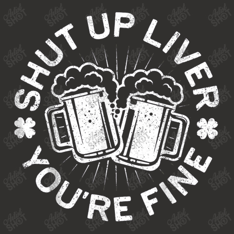 Shut Up Liver You're Fine Drinking Champion Hoodie | Artistshot