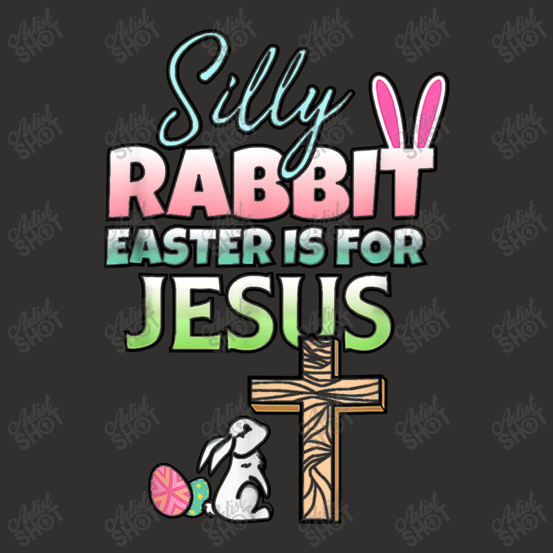 Silly Rabbit Easter Is For Jesus Easter Champion Hoodie | Artistshot