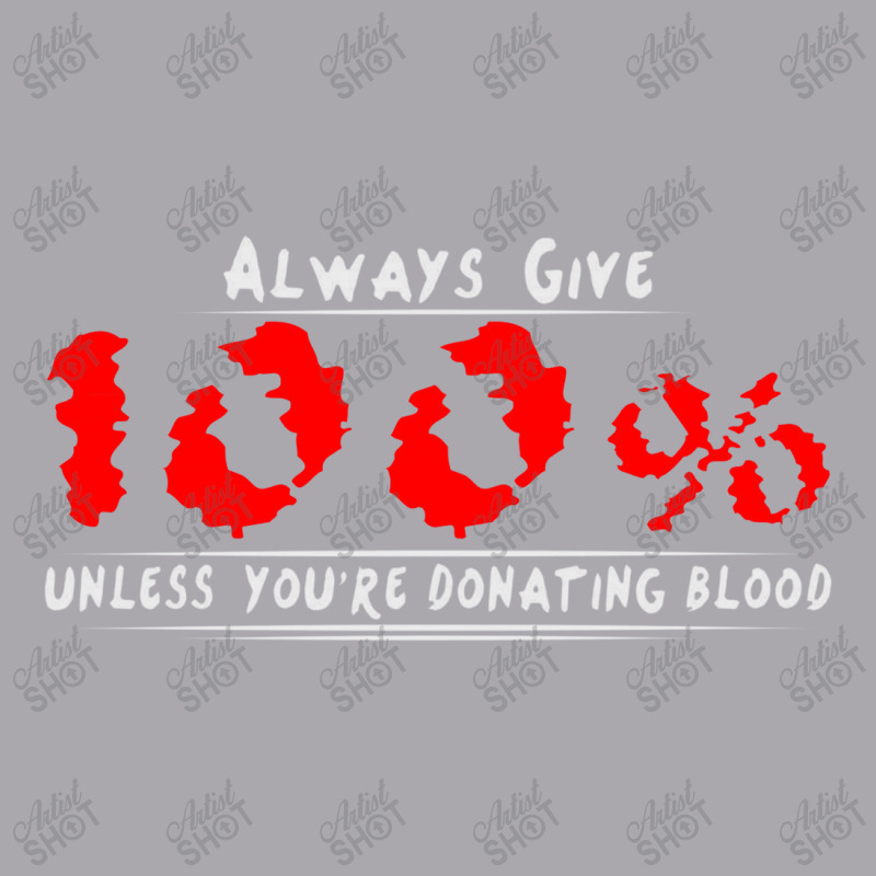 Always Give 100% Unless You're Donating Blood Youth 3/4 Sleeve by wesrakuat | Artistshot