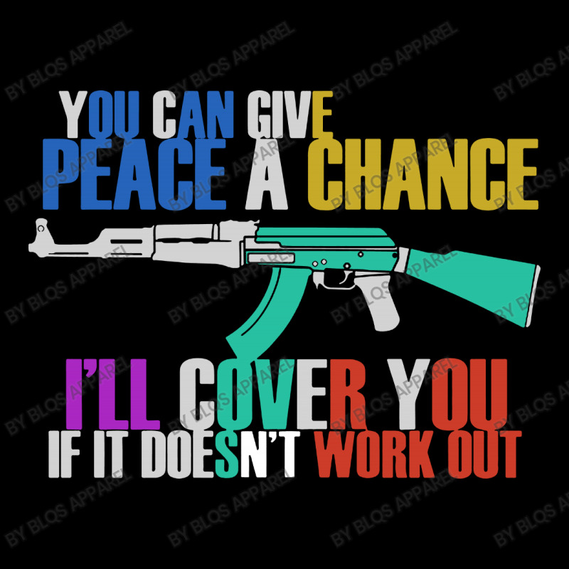 You Can Give Peace A Chance I'll Cover You If It Doesn't Work Out Youth Jogger by BLQS Apparel | Artistshot