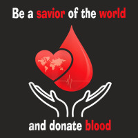 Be A Savior Of The World And Donate Blood T Shirt Ladies Fitted T-shirt | Artistshot