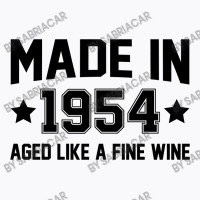 Made In 1954 Aged Like A Fine Wine T-shirt | Artistshot